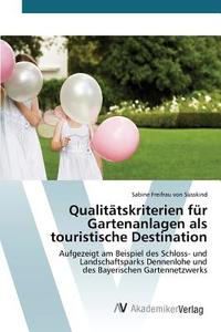 Qualitätskriterien für Gartenanlagen als touristische Destination di Sabine Freifrau Von Süsskind edito da AV Akademikerverlag