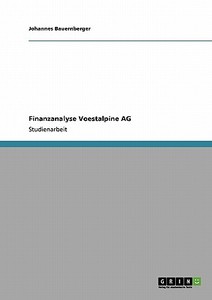 Finanzanalyse Voestalpine AG di Johannes Bauernberger edito da GRIN Publishing