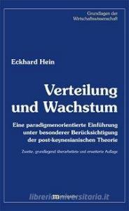 Verteilung und Wachstum di Eckhard Hein edito da Metropolis Verlag