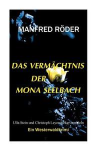 Das Vermächtnis der Mona Seelbach di Manfred Röder edito da Books on Demand