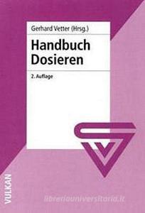 Handbuch Dosieren edito da Vulkan Verlag