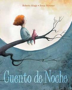 Cuento de Noche (a Night Time Story) di Roberto Aliaga edito da CUENTO DE LUZ
