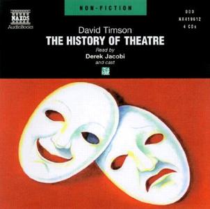 The History Of Theatre di David Timson edito da Naxos Audiobooks