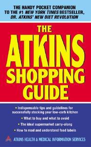The Atkins Shopping Guide di Atkins Health &. Medical Information Ser edito da AVON BOOKS
