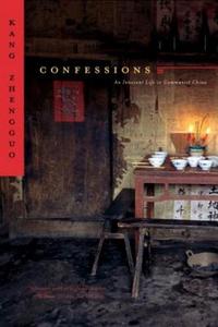 Confessions: An Innocent Life in Communist China di Kang Zhengguo edito da W W NORTON & CO
