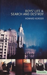 Boys Life and Search and Destroy di Howard Korder edito da Bloomsbury Publishing PLC