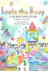 Louie the Buoy: A Hurricane Story di Allain C. Andry edito da Ampersand, Inc.