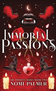 Immortal Passions di Nomi Palmer edito da Independently Published