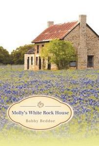 Molly's White Rock House di Bobby Beddoe edito da AUTHORHOUSE
