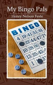 My Bingo Pals di Henry Nelson Feste edito da Createspace