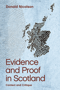 Evidence and Proof in Scotland di Donald Nicolson edito da Edinburgh University Press