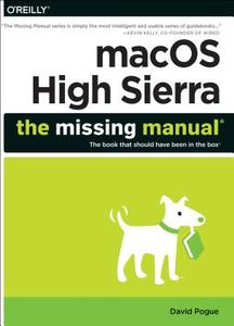macOS High Sierra: The Missing Manual di David (The New York Times) Pogue edito da O'Reilly Media, Inc, USA