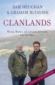 Clanlands di Sam Heughan, Graham McTavish edito da Hodder & Stoughton