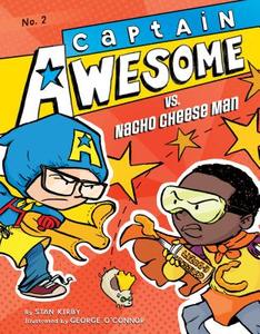 Captain Awesome vs. Nacho Cheese Man: #2 di Stan Kirby edito da CHAPTER BOOKS