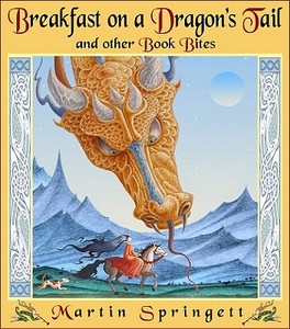 Breakfast on a Dragon's Tail: And Other Book Bites di Martin Springett edito da FITZHENRY & WHITESIDE