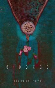 Crooked di Richard Pett edito da Broken Eye Books