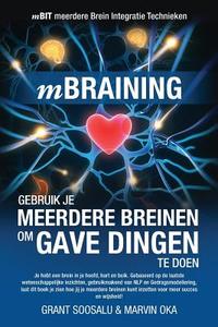 Mbraining (Dutch Version): Gebruik Je Meerdere Breinen Om Gave Dingen Te Doen di Grant Soosalu, Marvin Oka edito da Createspace Independent Publishing Platform