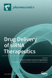 Drug Delivery of siRNA Therapeutics edito da MDPI AG