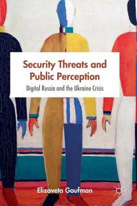 Security Threats and Public Perception di Elizaveta Gaufman edito da Springer-Verlag GmbH