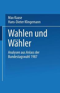 Wahlen und Wähler di Max Kaase edito da VS Verlag für Sozialwissenschaften
