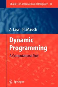 Dynamic Programming di Art Lew, Holger Mauch edito da Springer Berlin Heidelberg