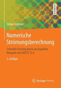 Numerische Stromungsberechnung di Stefan Lecheler edito da Springer Vieweg