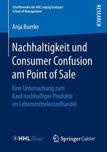 Nachhaltigkeit und Consumer Confusion am Point of Sale di Anja Buerke edito da Gabler, Betriebswirt.-Vlg