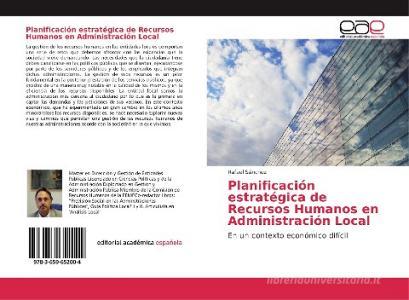 Planificación estratégica de Recursos Humanos en Administración Local di Rafael Sánchez edito da EAE