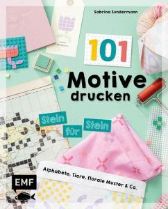 101 Motive drucken - Stein für Stein di Sabrina Sundermann edito da Edition Michael Fischer