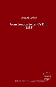 From London to Land's End di Daniel Defoe edito da UNIKUM