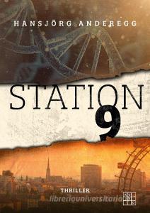 Station 9 di Hansjörg Anderegg edito da XOXO-Verlag