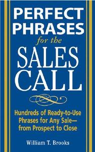 Perfect Phrases For The Sales Call di William T. Brooks edito da Mcgraw-hill Education - Europe
