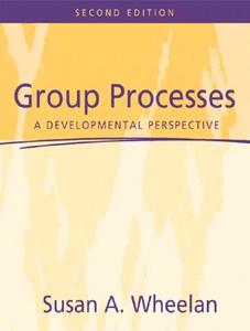 Group Processes di Susan A. Wheelan edito da Pearson Education (us)