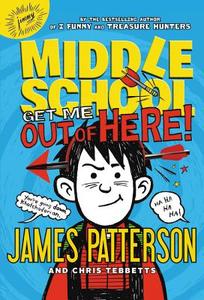 Get Me Out of Here! di James Patterson, Chris Tebbetts edito da JIMMY PATTERSON