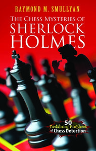 Chess Mysteries of Sherlock Holmes di Raymond M. Smullyan edito da Dover Publications Inc.