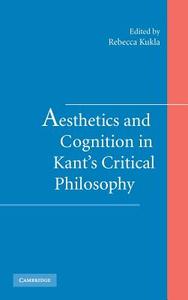 Aesthetics and Cognition in Kant's Critical Philosophy edito da Cambridge University Press