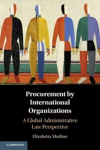 Procurement By International Organizations di Elisabetta Morlino edito da Cambridge University Press