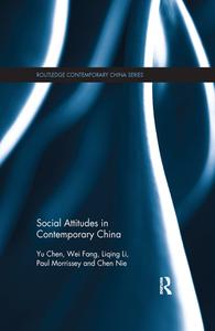 Social Attitudes in Contemporary China di Yu Chen, Fang Wei, Liqing Li, Paul Morrissey, Nie Chen edito da Taylor & Francis Ltd