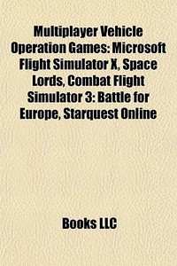Multiplayer Vehicle Operation Games: Mic di Books Llc edito da Books LLC, Wiki Series