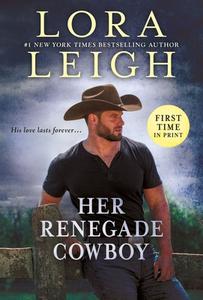 Her Renegade Cowboy di Lora Leigh edito da ST MARTINS PR