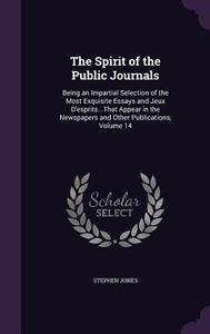 The Spirit Of The Public Journals di Stephen Jones edito da Palala Press