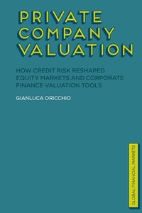 Private Company Valuation di Gianluca Oricchio edito da Palgrave Macmillan