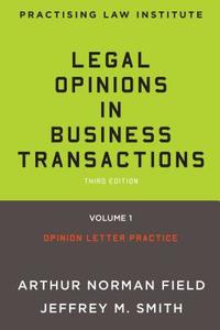 Legal Opinions in Business Transactions di Arthur Norman Field, Jeffrey M. Smith edito da Practising Law Institute