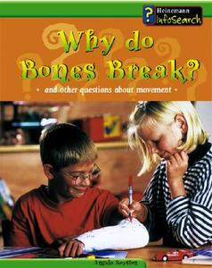 Why Do Bones Break?: And Other Questions about Bones and Muscles di Angela Royston edito da Heinemann Library