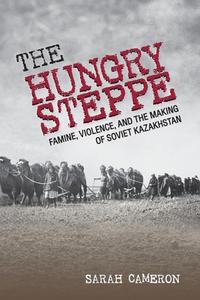 The Hungry Steppe di Sarah Cameron edito da Cornell University Press