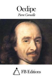 Oedipe di Pierre Corneille edito da Createspace