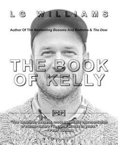 The Book of Kelly di Lg Williams edito da Createspace Independent Publishing Platform