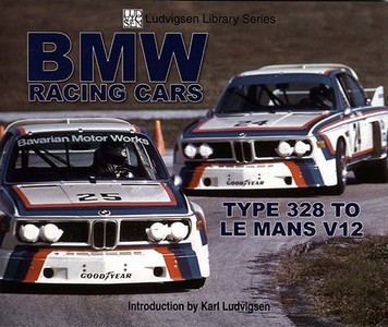 BMW Racing Cars: 328 to Racing V12 di Karl Ludvigsen edito da ICONOGRAPHICS