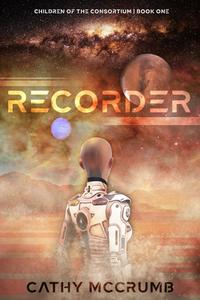 Recorder: Volume 1 di Cathy McCrumb edito da ENCLAVE PUB