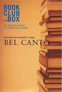 "Bookclub-in-a-Box" Discusses the Novel "Bel Canto" di Ann Patchett edito da Bookclub-in-a-Box